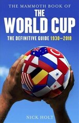 Mammoth Book of The World Cup: The Definitive Guide, 1930-2018 hind ja info | Tervislik eluviis ja toitumine | kaup24.ee