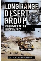 Long Range Desert Group: Reconnaissance and Raiding Behind Enemy Lines hind ja info | Ajalooraamatud | kaup24.ee