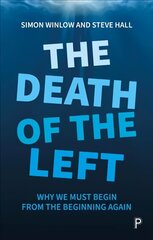 Death of the Left: Why We Must Begin from the Beginning Again hind ja info | Ühiskonnateemalised raamatud | kaup24.ee