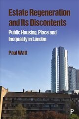 Estate Regeneration and its Discontents: Public Housing, Place and Inequality in London цена и информация | Книги по социальным наукам | kaup24.ee