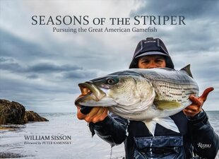 Seasons of the Striper: Pursuing the Great American Gamefish цена и информация | Книги по фотографии | kaup24.ee