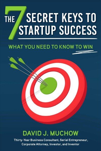 7 Secret Keys to Startup Success: What You Need to Know to Win цена и информация | Majandusalased raamatud | kaup24.ee