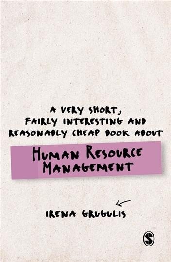 Very Short, Fairly Interesting and Reasonably Cheap Book About Human Resource Management цена и информация | Majandusalased raamatud | kaup24.ee