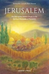 Jerusalem: The Role of the Hebrew People in the Spiritual Biography of Humanity hind ja info | Usukirjandus, religioossed raamatud | kaup24.ee