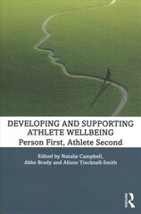 Developing and Supporting Athlete Wellbeing: Person First, Athlete Second hind ja info | Ühiskonnateemalised raamatud | kaup24.ee