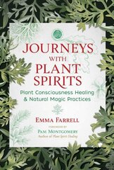 Journeys with Plant Spirits: Plant Consciousness Healing and Natural Magic Practices цена и информация | Самоучители | kaup24.ee