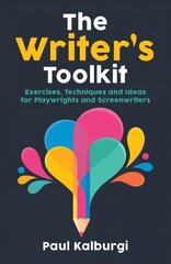 Writer's Toolkit: Exercises, Techniques and Ideas for Playwrights and Screenwriters hind ja info | Võõrkeele õppematerjalid | kaup24.ee