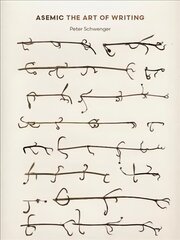 Asemic: The Art of Writing 1 цена и информация | Книги об искусстве | kaup24.ee