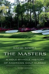 Masters: A Hole-by-Hole History of America's Golf Classic Third Edition hind ja info | Tervislik eluviis ja toitumine | kaup24.ee