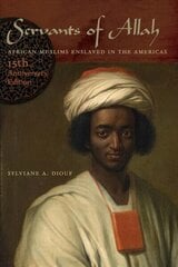 Servants of Allah: African Muslims Enslaved in the Americas 2nd edition цена и информация | Книги по социальным наукам | kaup24.ee