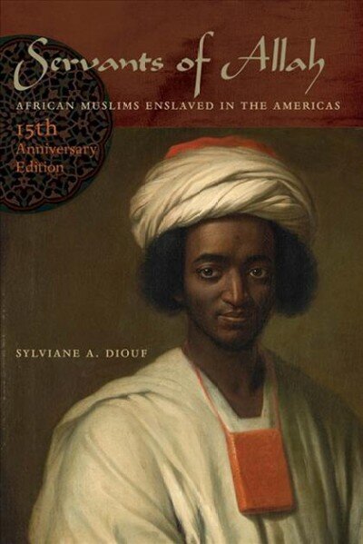 Servants of Allah: African Muslims Enslaved in the Americas 2nd edition цена и информация | Ühiskonnateemalised raamatud | kaup24.ee