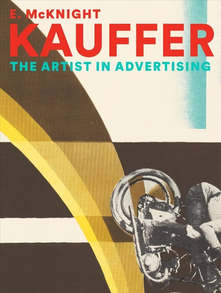 E. McKnight Kauffer: The Artist in Advertising цена и информация | Kunstiraamatud | kaup24.ee