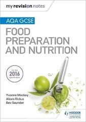 My Revision Notes: Aqa gcse Food Preparation and Nutrition hind ja info | Laste õpikud | kaup24.ee