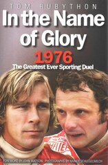 In the Name of Glory: 1976 the Greatest Ever Sporting Duel hind ja info | Tervislik eluviis ja toitumine | kaup24.ee