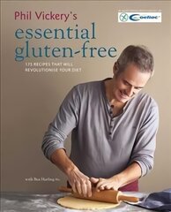 Phil Vickery's Essential Gluten Free: 175 Recipes That Will Revolutionise Your Diet in Association with Coeliac UK hind ja info | Retseptiraamatud | kaup24.ee