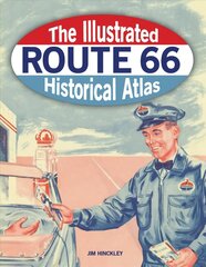 Illustrated Route 66 Historical Atlas hind ja info | Ajalooraamatud | kaup24.ee