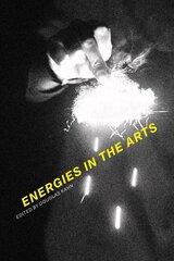 Energies in the Arts hind ja info | Kunstiraamatud | kaup24.ee