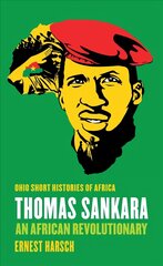 Thomas Sankara: An African Revolutionary цена и информация | Биографии, автобиогафии, мемуары | kaup24.ee
