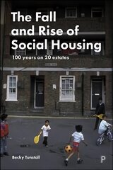 Fall and Rise of Social Housing: 100 Years on 20 Estates hind ja info | Ühiskonnateemalised raamatud | kaup24.ee