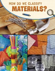 How Do We Classify Materials? цена и информация | Книги для подростков и молодежи | kaup24.ee