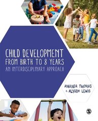 Child Development From Birth to 8 Years: An Interdisciplinary Approach hind ja info | Ühiskonnateemalised raamatud | kaup24.ee