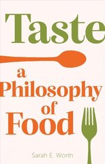 Taste: A Philosophy of Food hind ja info | Ühiskonnateemalised raamatud | kaup24.ee