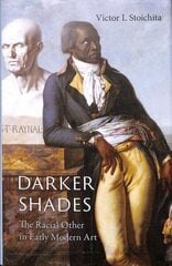 Darker Shades: The Racial Other in Early Modern Art цена и информация | Книги об искусстве | kaup24.ee