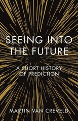 Seeing into the Future: A Short History of Prediction hind ja info | Ajalooraamatud | kaup24.ee