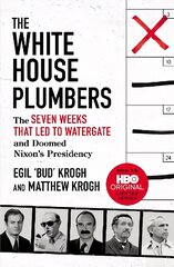 White House Plumbers: The Seven Weeks That Led to Watergate and Doomed Nixon's Presidency цена и информация | Книги по социальным наукам | kaup24.ee