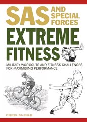 Extreme Fitness: Military Workouts and Fitness Challenges for Maximising Performance hind ja info | Ühiskonnateemalised raamatud | kaup24.ee