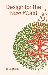 Design for the New World: From Human Design to Planet Design New edition цена и информация | Книги для подростков и молодежи | kaup24.ee