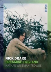 Nick Drake: Dreaming England hind ja info | Elulooraamatud, biograafiad, memuaarid | kaup24.ee