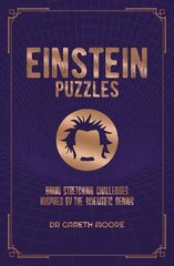 Einstein Puzzles: Brain Stretching Challenges Inspired by the Scientific Genius hind ja info | Tervislik eluviis ja toitumine | kaup24.ee