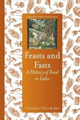 Feasts and Fasts: A History of Food in India hind ja info | Ühiskonnateemalised raamatud | kaup24.ee