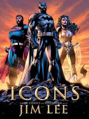 Icons: The DC Comics and Wildstorm Art of Jim Lee: The DC Comics and WildStorm Art of Jim Lee цена и информация | Книги об искусстве | kaup24.ee