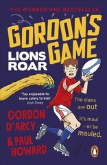 Gordon's Game: Lions Roar: Third in the hilarious rugby adventure series for 9-to-12-year-olds who love sport hind ja info | Noortekirjandus | kaup24.ee
