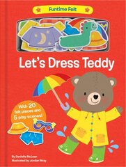 Let's Dress Teddy: With 20 colorful felt play pieces hind ja info | Väikelaste raamatud | kaup24.ee