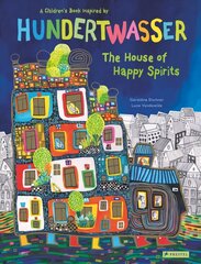 House of Happy Spirits: A Children's Book Inspired by Friedensreich Hundertwasser hind ja info | Väikelaste raamatud | kaup24.ee