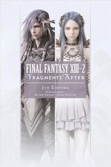 Final Fantasy XIII-2: Fragments After цена и информация | Фантастика, фэнтези | kaup24.ee