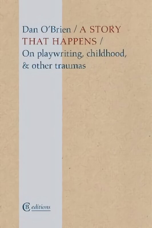Story that Happens: On playwriting, childhood, & other traumas цена и информация | Luule | kaup24.ee