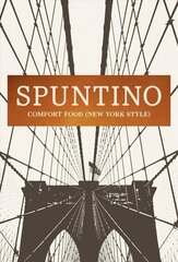 SPUNTINO: Comfort Food (New York Style) hind ja info | Retseptiraamatud | kaup24.ee