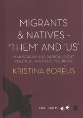 Migrants and Natives - 'Them' and 'Us': Mainstream and Radical Right Political Rhetoric in Europe цена и информация | Книги по социальным наукам | kaup24.ee