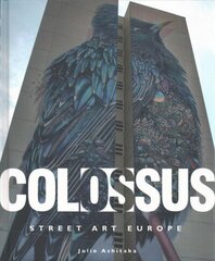 Colossus. Street Art Europe hind ja info | Kunstiraamatud | kaup24.ee