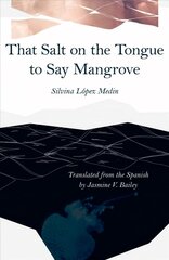 That Salt on the Tongue to Say Mangrove hind ja info | Luule | kaup24.ee