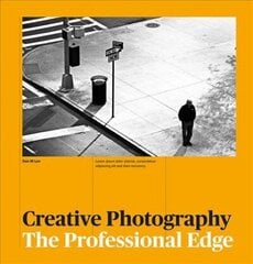 Creative Photography: The Professional Edge цена и информация | Книги по фотографии | kaup24.ee