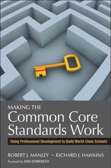 Making the Common Core Standards Work: Using Professional Development to Build World-Class Schools цена и информация | Книги по социальным наукам | kaup24.ee