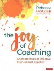 Joy of Coaching: Characteristics of Effective Instructional Coaches цена и информация | Книги по экономике | kaup24.ee