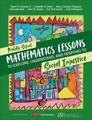 Middle School Mathematics Lessons to Explore, Understand, and Respond to Social Injustice hind ja info | Ühiskonnateemalised raamatud | kaup24.ee
