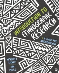 Introduction to Ethnographic Research: A Guide for Anthropology hind ja info | Ühiskonnateemalised raamatud | kaup24.ee