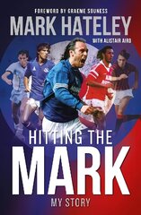 Mark Hateley: Hitting the Mark: My Story цена и информация | Биографии, автобиогафии, мемуары | kaup24.ee